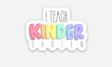 I Teach Kinder Sticker
