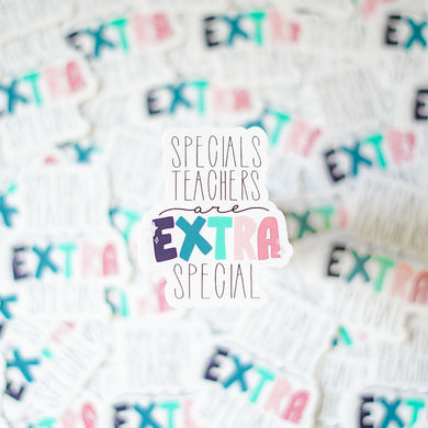 Specials Teachers Are Extra Special 2.5” Stickers