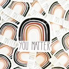 Load image into Gallery viewer, You Matter Stickers