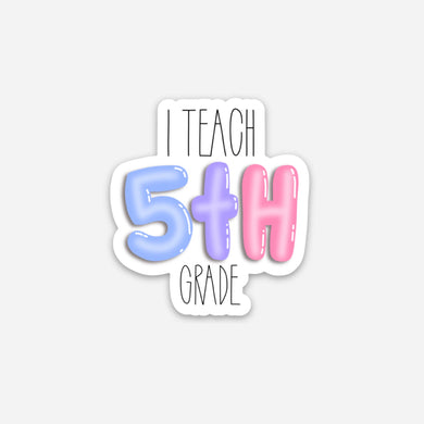I Teach Fifth Sticker