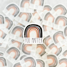 Load image into Gallery viewer, You Matter Stickers
